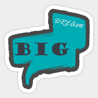 Dream Big Sticker